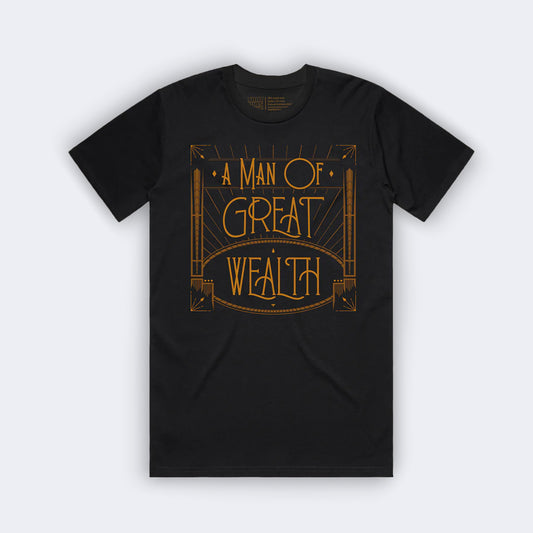 A Man of Great Wealth Tee